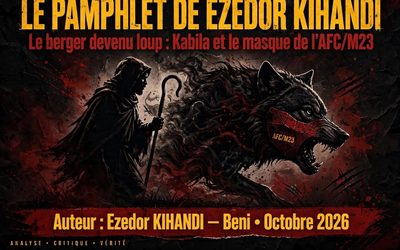 Le berger devenu loup : Kabila et le masque de l’AFC/M23, Pamphlet de Ezedor KIHANDI